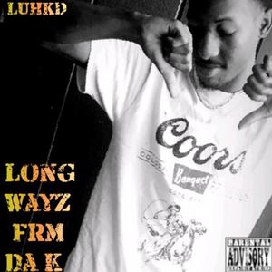 Long wayz frm da k (Explicit)