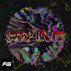 Step On It (feat. TREETIME & FLOWRENCY) (Explicit)