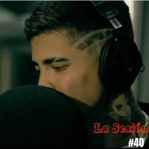 La Sesión #40 (Explicit)