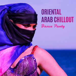 Oriental Arab Chillout Dance Party: Music Mix for Carnival 2020