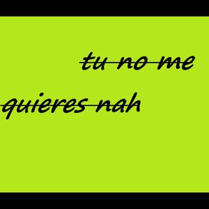 tu no me quieres nah (feat. junior a otro nivel)
