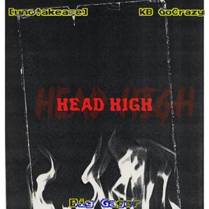 Head High (feat. KB GoCrazy & Big Gager) [Explicit]