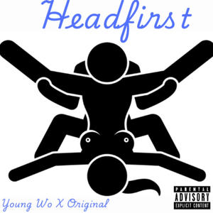 Headfirst (feat. Original) (Explicit)