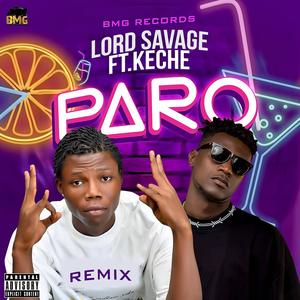 Paro Lord Savage (Ft Keche Special Version)