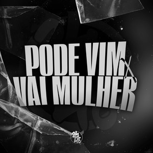 Pode Vim X Vai Mulher (Explicit)