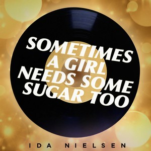Sometimes A Girl Needs Some Sugar Too