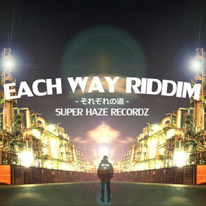 EACH WAY RIDDIM -それぞれの道-