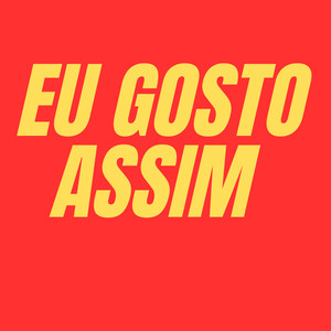 Eu Gosto Assim (Explicit)