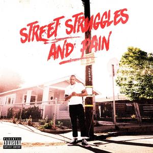 Street Struggles and Pain (Explicit)