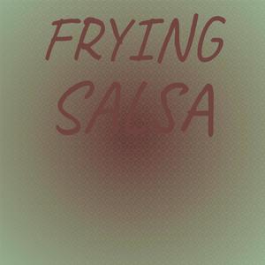 Frying Salsa