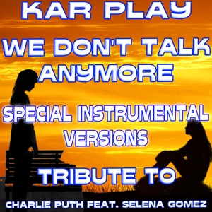 We Don't Talk Anymore (Special Instrumental Versions Tribute to Charlie Puth & Selena Gomez)