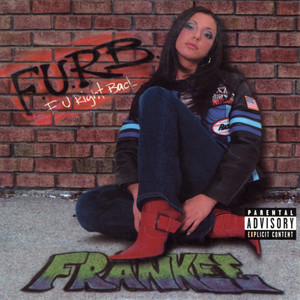 F.U.R.B.(F U Right Back) (Explicit)