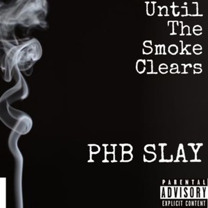 Until The Smoke Clears (Explicit)