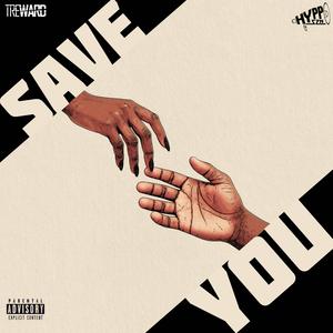 Save You (feat. Tre Ward) (Explicit)