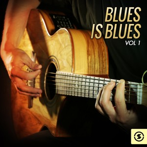 Blues Is Blues, Vol. 1