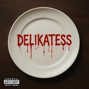 Delikatess (Explicit)