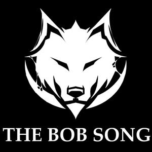 THE BOB SONG