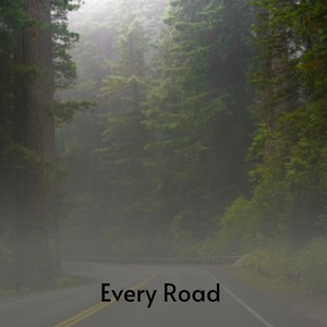 Every Road