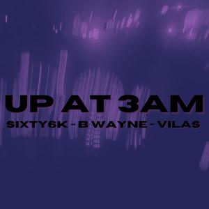 Up At 3AM (Explicit)