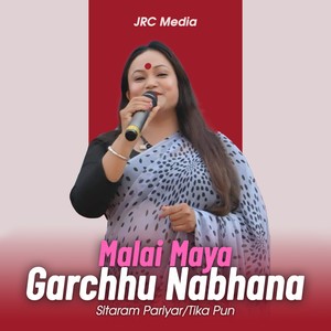 Malai Maya Garchhu Nabhana