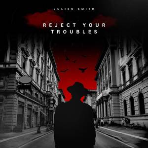 Reject Your Troubles
