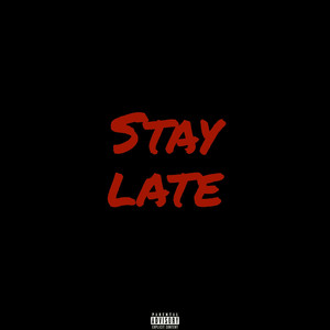 Stay Late (Explicit)