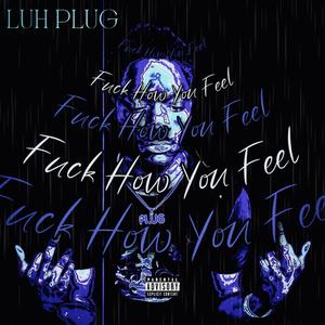 **** How You Feel (Explicit)