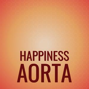 Happiness Aorta