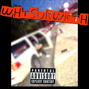 WhtsUrWrth (feat. Lo-C) [Explicit]