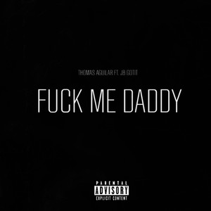 **** Me Daddy (feat. JB Gotit) (Explicit)