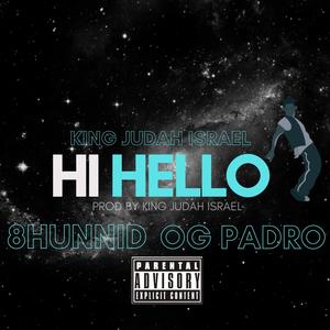 Hi Hello (feat. 8hunnid & Og Padro) (Explicit)