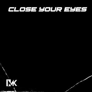 Close Your Eyes