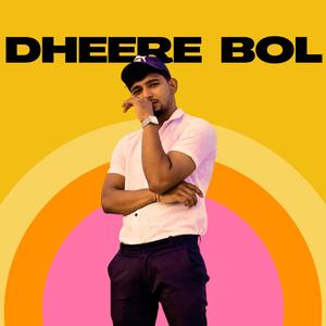 Dheere Bol X Atul Diwakar