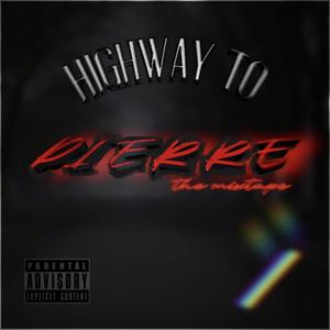 Highway to Pierre : The Mixtape (Explicit)