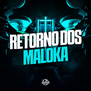 Retorno Dos Maloka (Explicit)