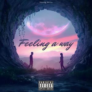 Feeling a way (Explicit)