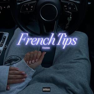 French Tips (feat. lucwhatscooking) (Explicit)