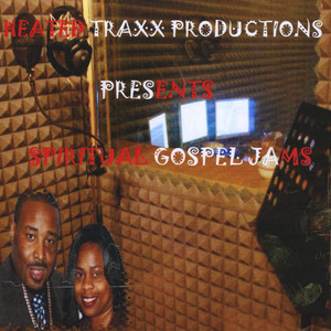 Heated Traxx Productions Presents Spiritual Gospel Jams