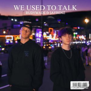 We Used To Talk