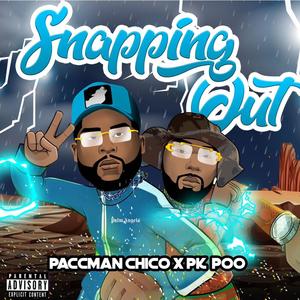 Snapping out (feat. Pk poo) [Explicit]