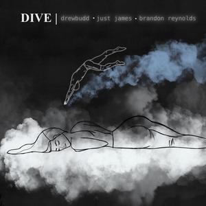 Dive(feat. Brandon Reynolds & Just James) (Explicit)