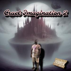 Cruel Imagination 2 (Mixtape) [Explicit]