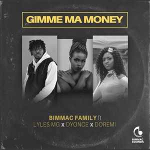 Gimme Ma Money (feat. Lyles Mg, Doremi & Dyonce)