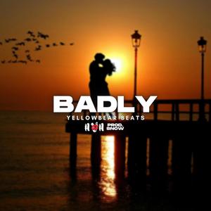 Badly (feat. Ava Thompson & SNOWOTT) (Explicit)