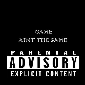 Game Ain't the Same (Explicit)