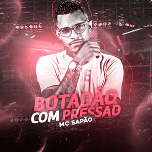 Botadão Com Pressão