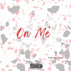 On me (feat. Ymullar) (Explicit)