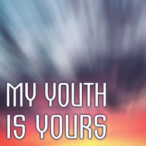 My Youth Is Yours