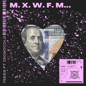 M.X.W.F.M... (feat. Isosocold) (Explicit)
