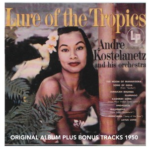 Lure of the Tropica (Original Album Plus Bonus Tracks 1950)